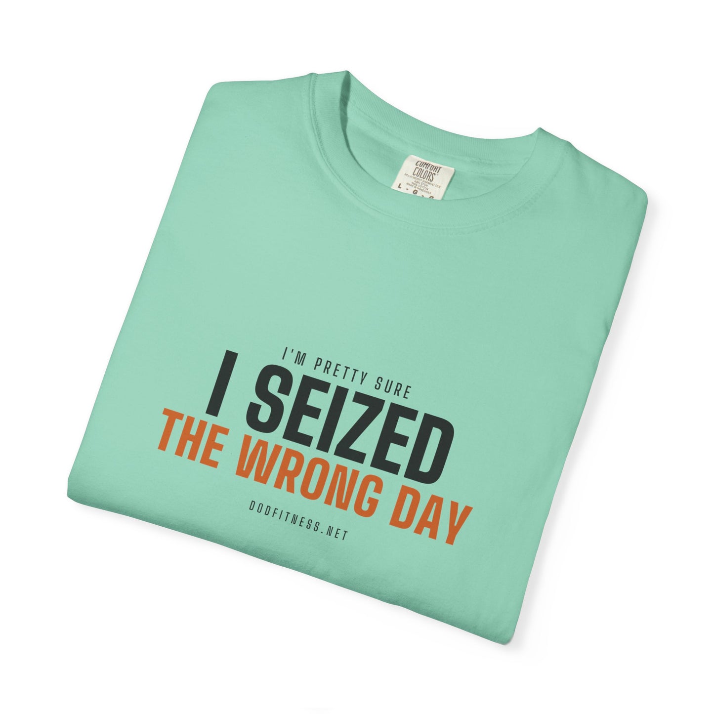 DoD Fitness - Seized Wrong Day Men's Tee