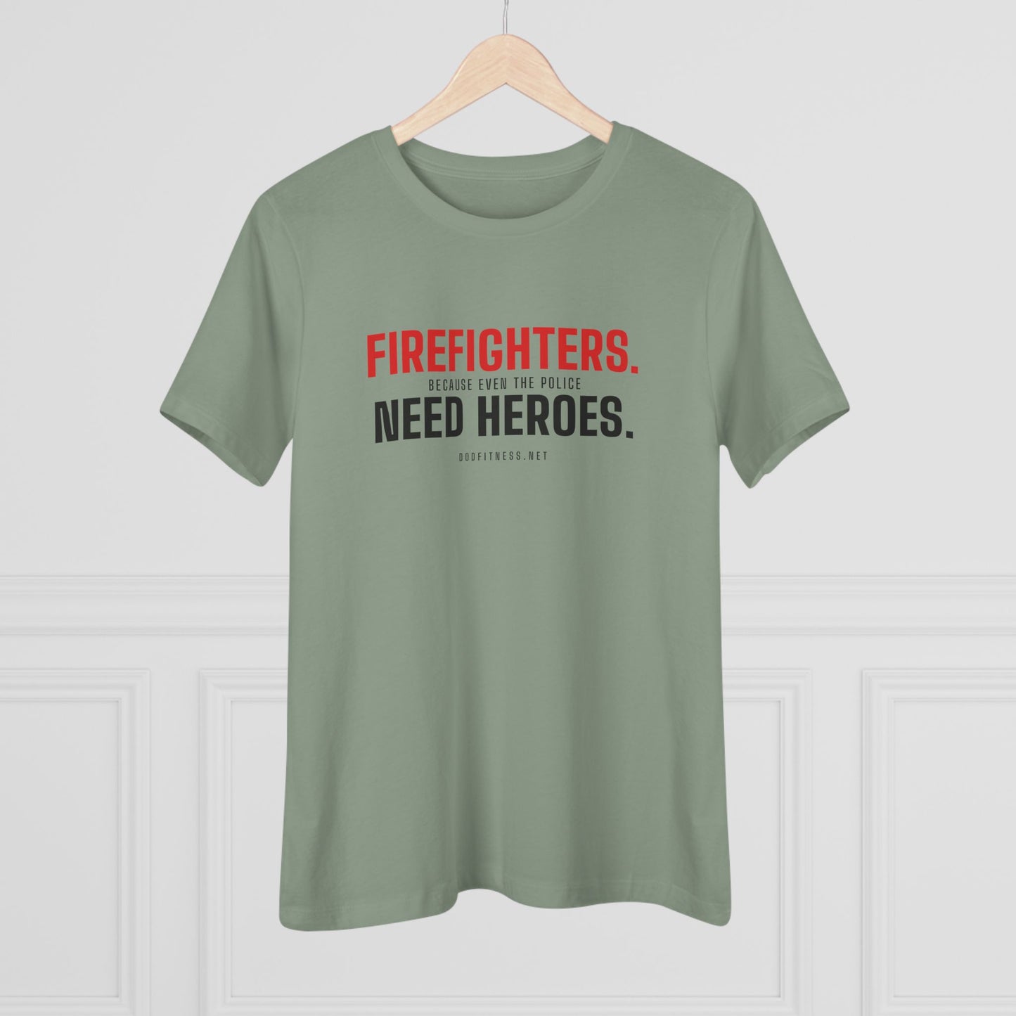 DoD Fitness - Firefighters Need Heroes Women's Tee