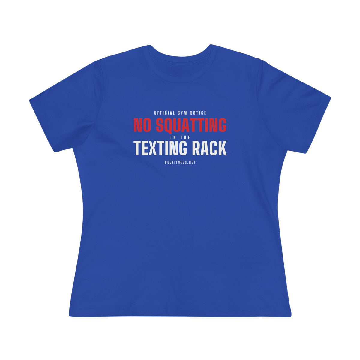 No Squatting Texting Rack women's tee in True Royal - funny gym shirt by DoD Fitness