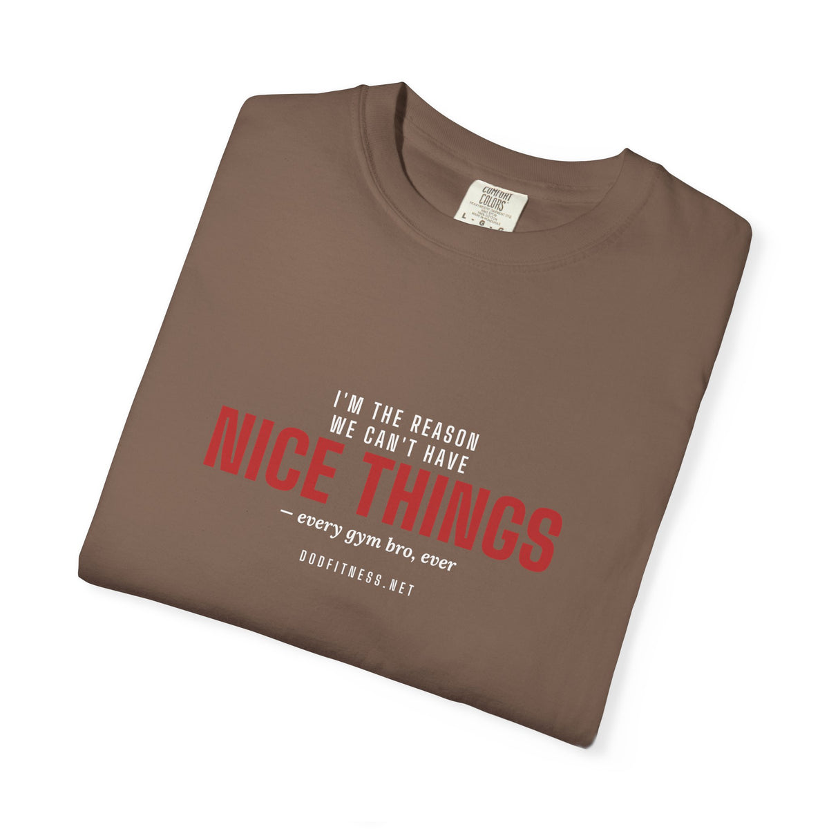 DoD Fitness - Nice Things Men's Tee