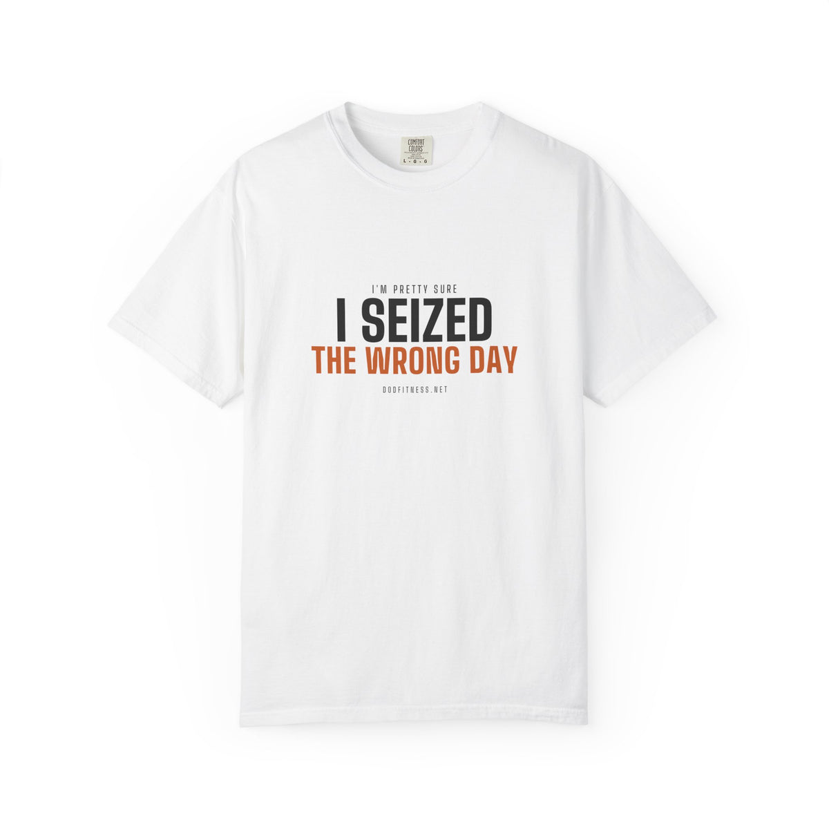 DoD Fitness - Seized Wrong Day Men's Tee