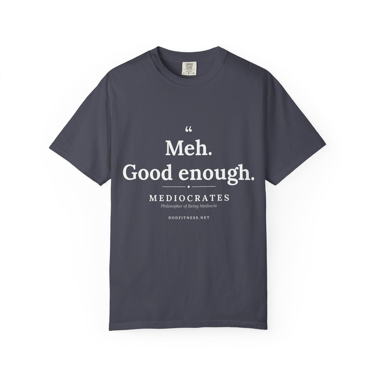 Mediocrates - Meh Good Enough men's tee - funny gym shirt by DoD Fitness