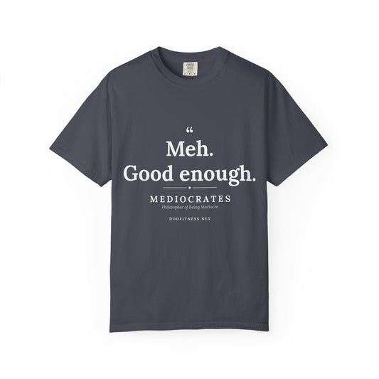 Mediocrates - Meh Good Enough men's tee in Navy - funny gym shirt by DoD Fitness