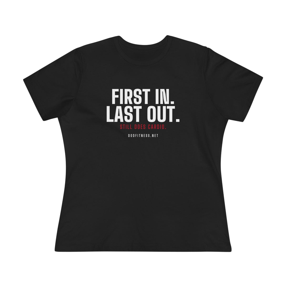 DoD Fitness - First In Last Out Women's Tee