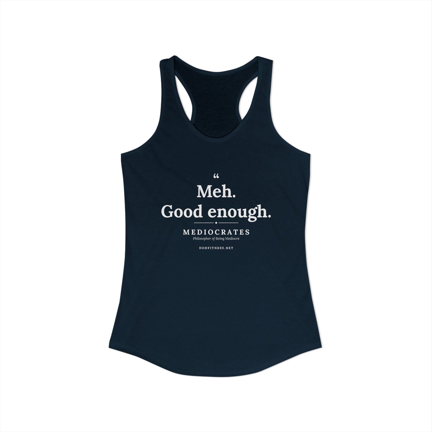 Mediocrates - Meh Good Enough women's racerback tank in Solid Midnight Navy - funny gym tank by DoD Fitness