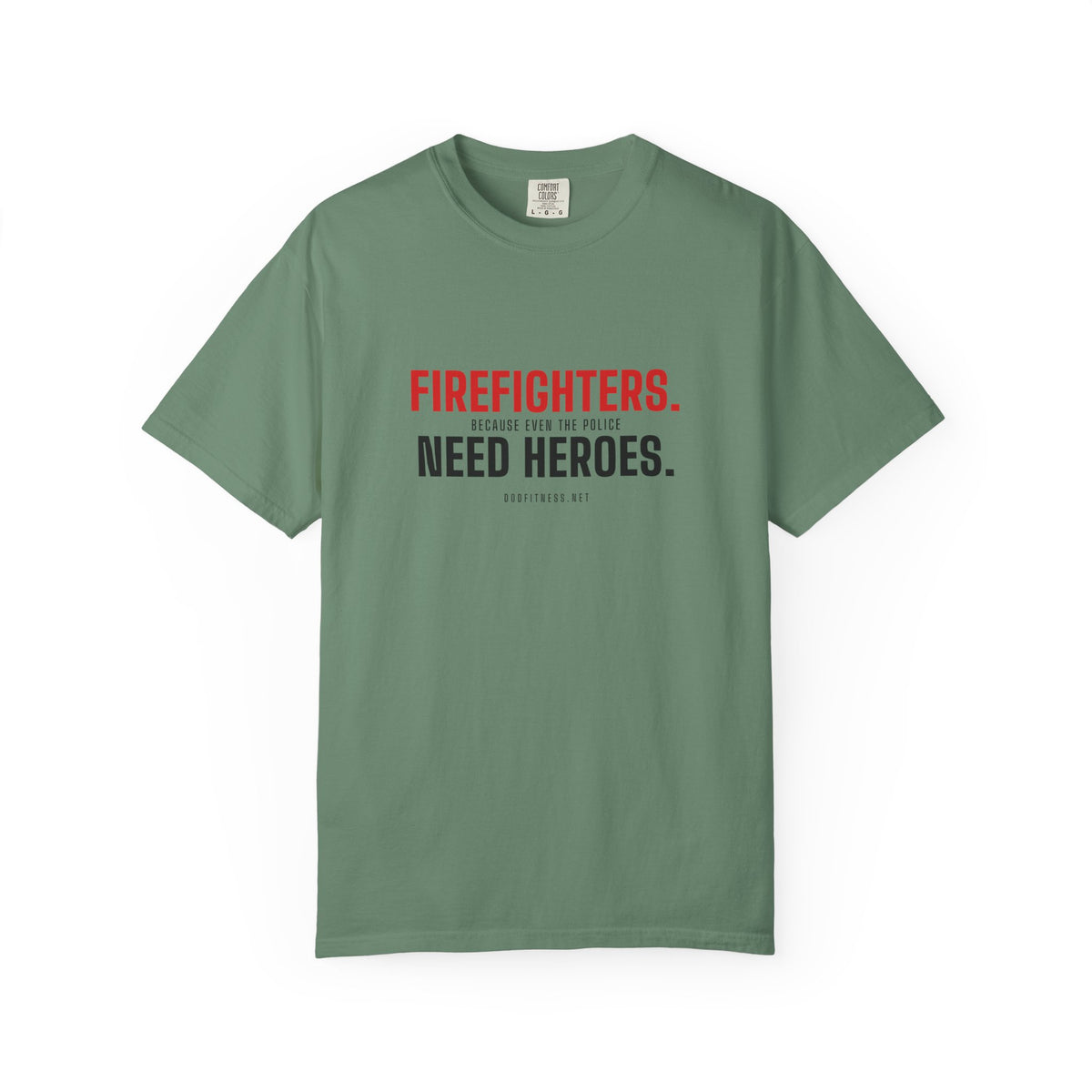 DoD Fitness - Firefighters Need Heroes Men's Tee