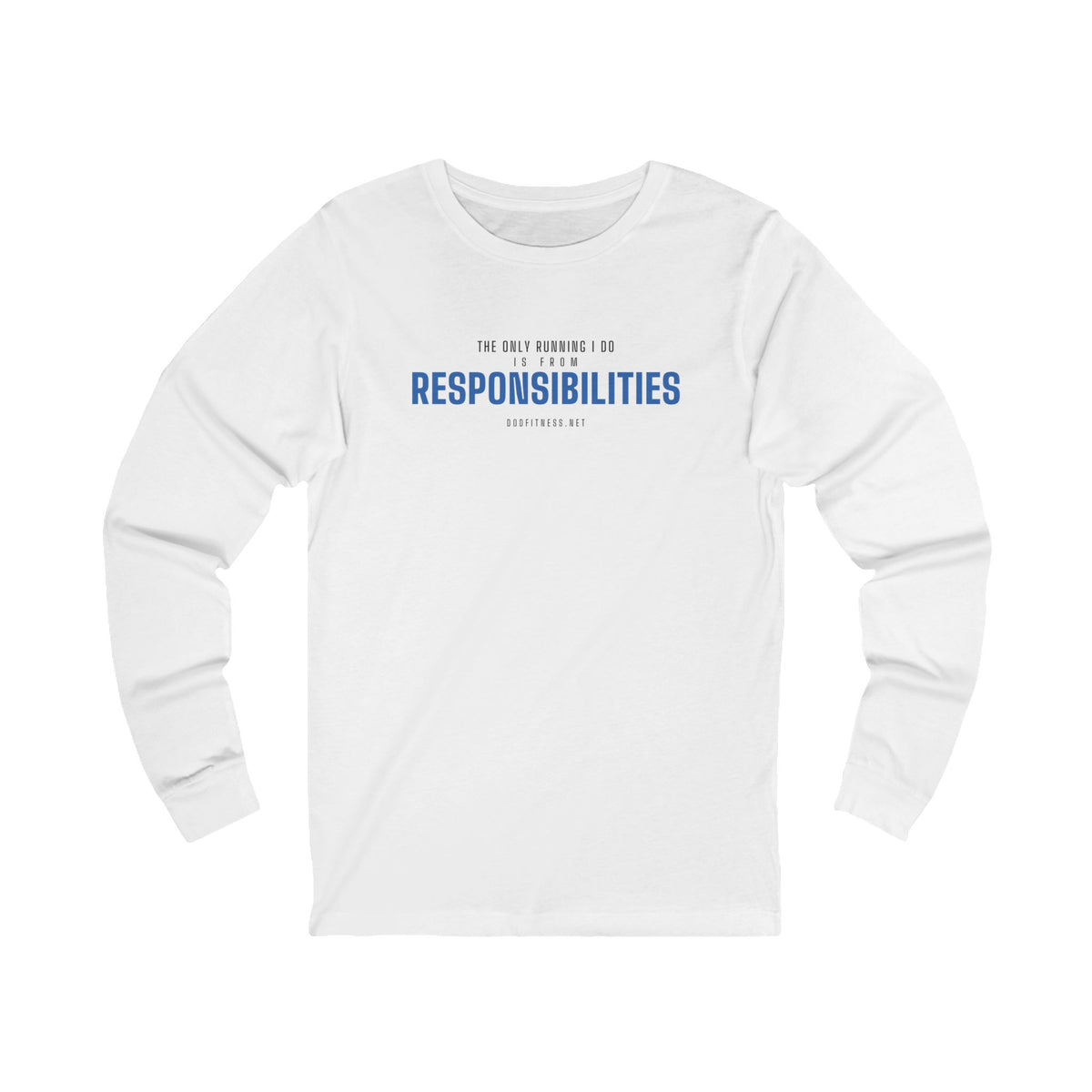 DoD Fitness - Running From Responsibilities Long Sleeve