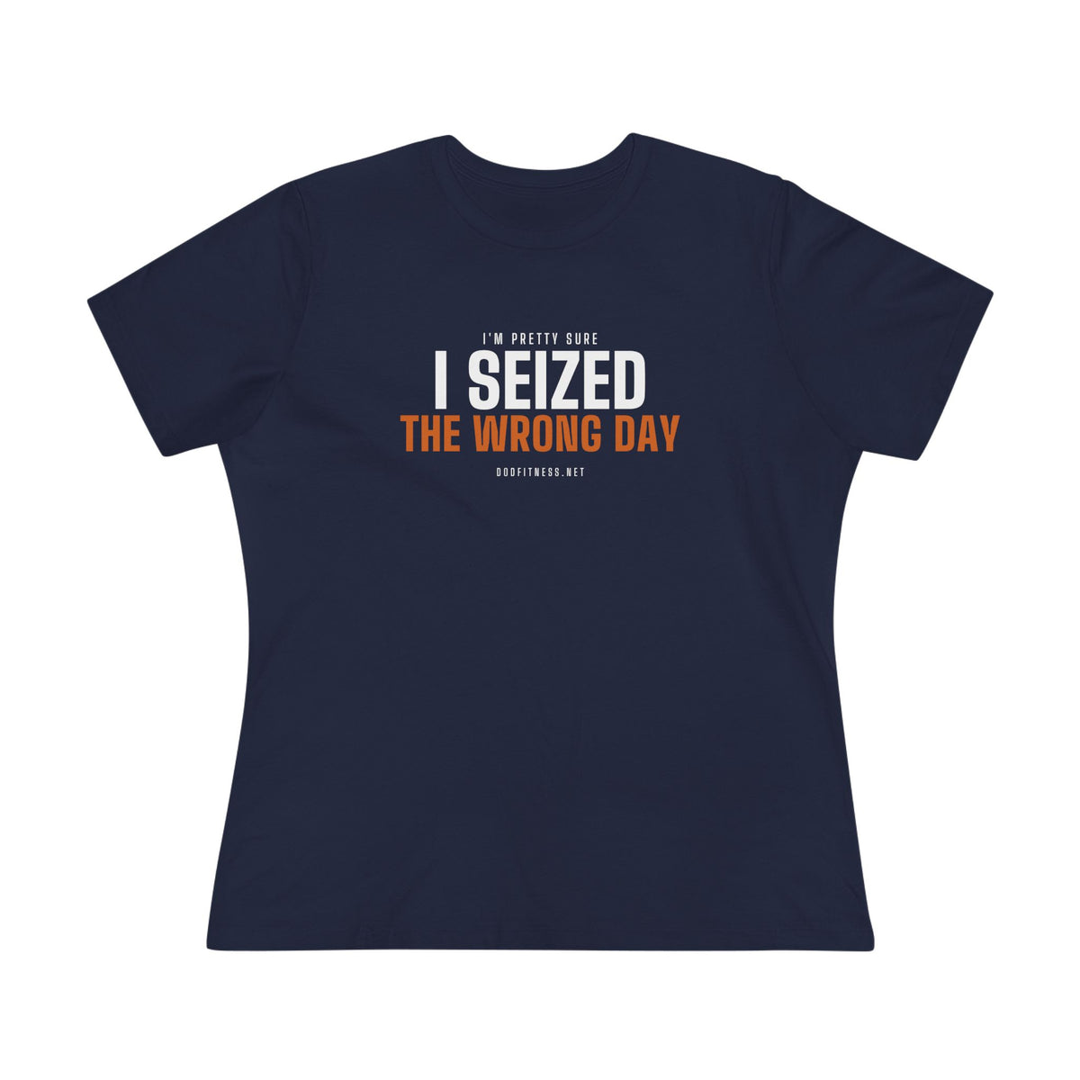 DoD Fitness - Seized Wrong Day Women's Tee