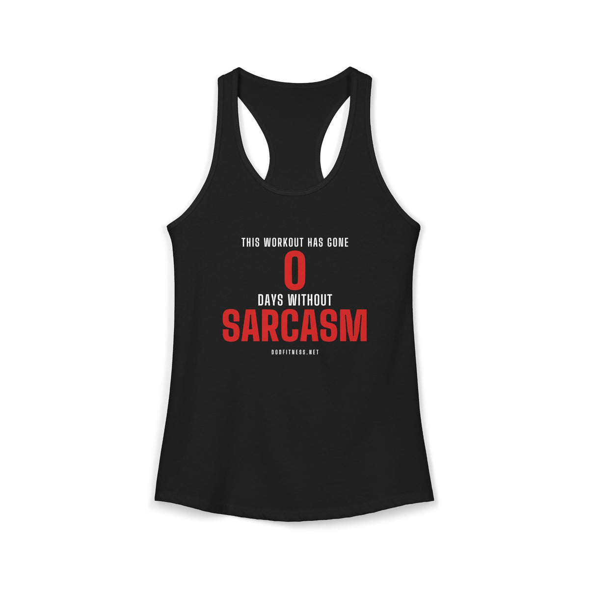 0 Days Sarcasm women's racerback tank - funny gym tank by DoD Fitness