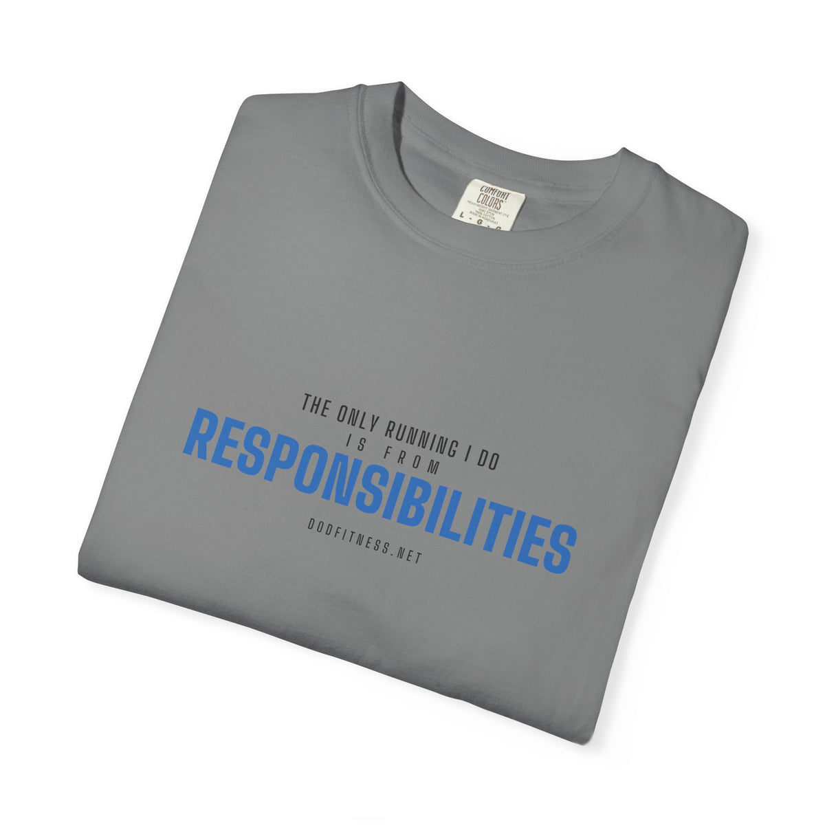 DoD Fitness - Running From Responsibilities Men's Tee