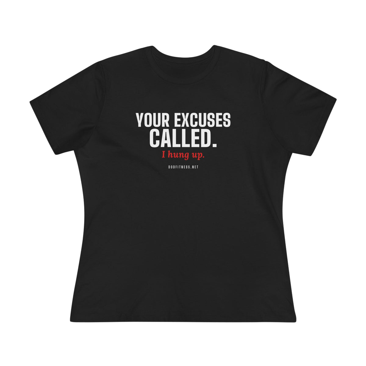DoD Fitness - Excuses Called Women's Tee