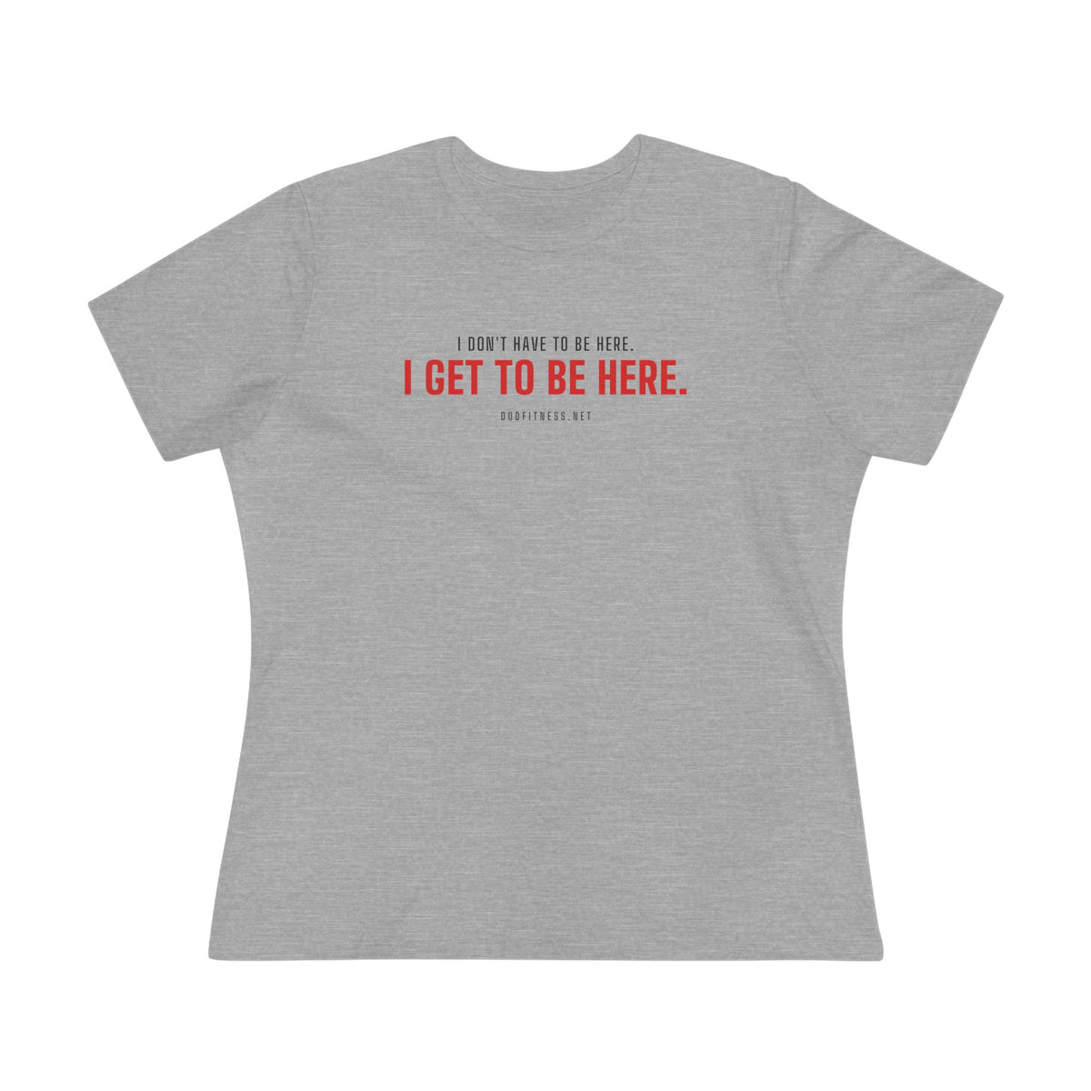 Have Get women's tee in Athletic Heather - funny gym shirt by DoD Fitness