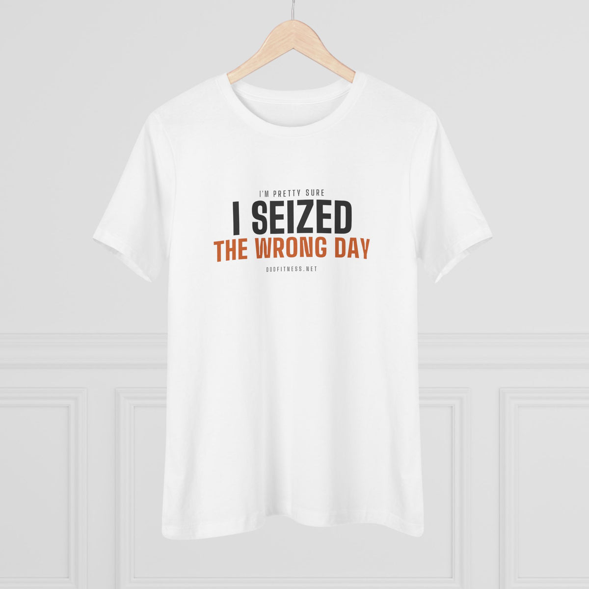 DoD Fitness - Seized Wrong Day Women's Tee