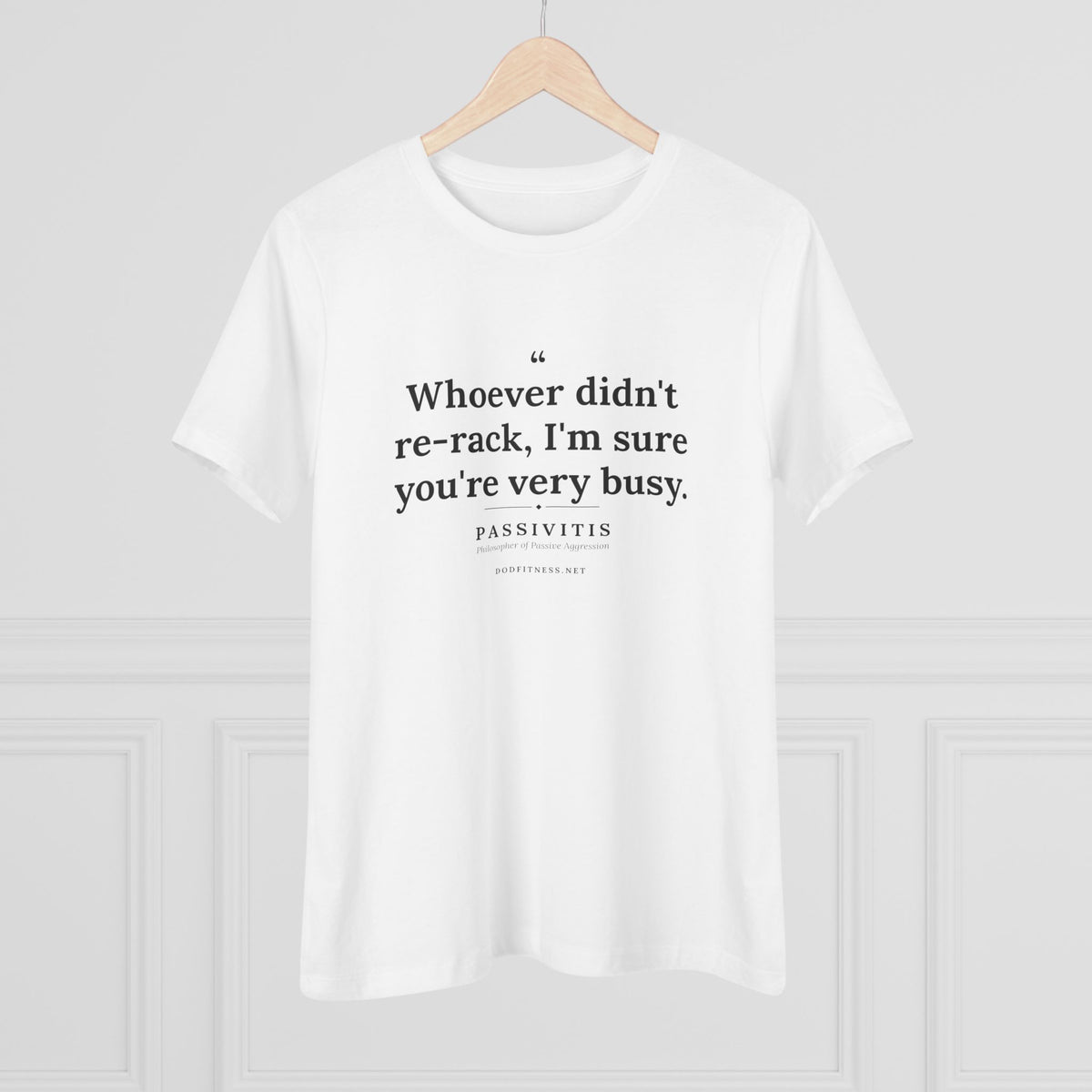 Passivitis - I'm Sure You're Very Busy women's tee - funny gym shirt by DoD Fitness