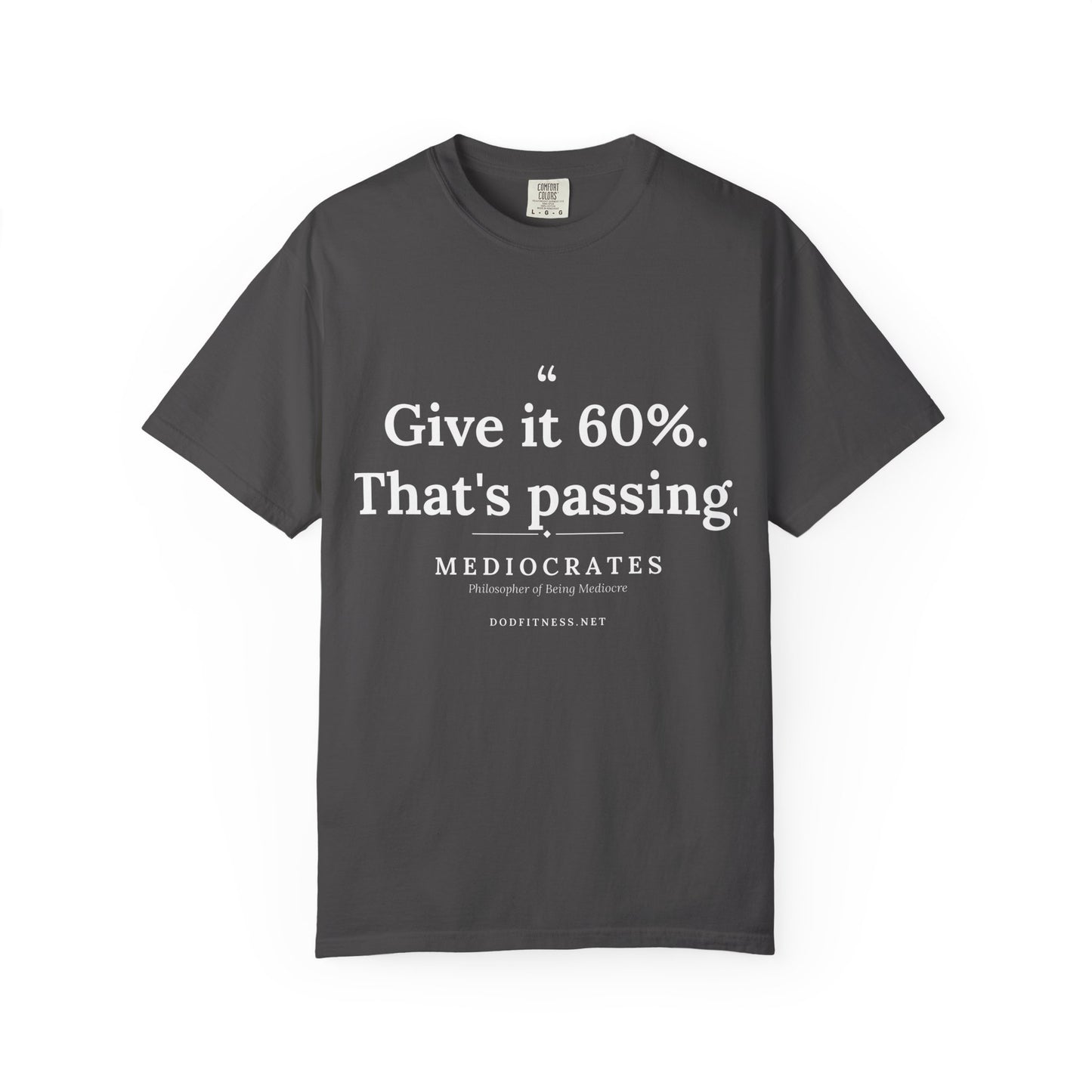 Mediocrates - Give It 60 Percent men's tee - funny gym shirt by DoD Fitness