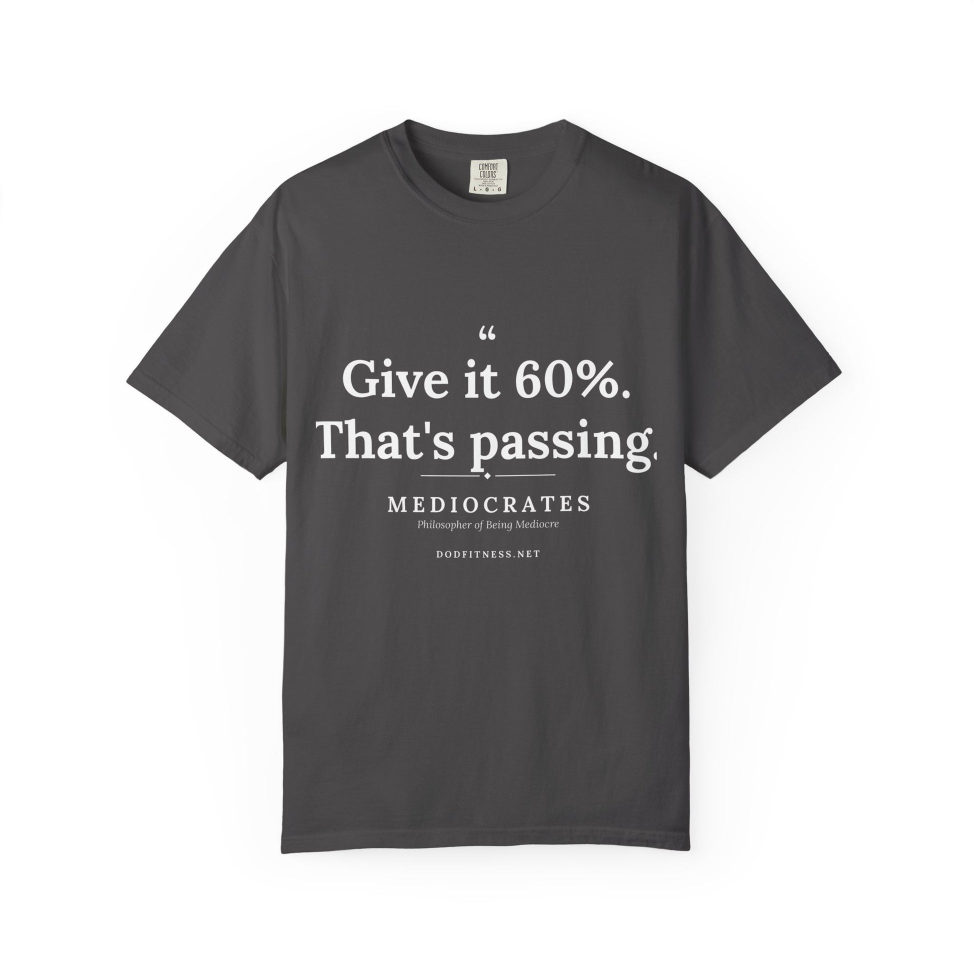 Mediocrates - Give It 60 Percent men's tee - funny gym shirt by DoD Fitness