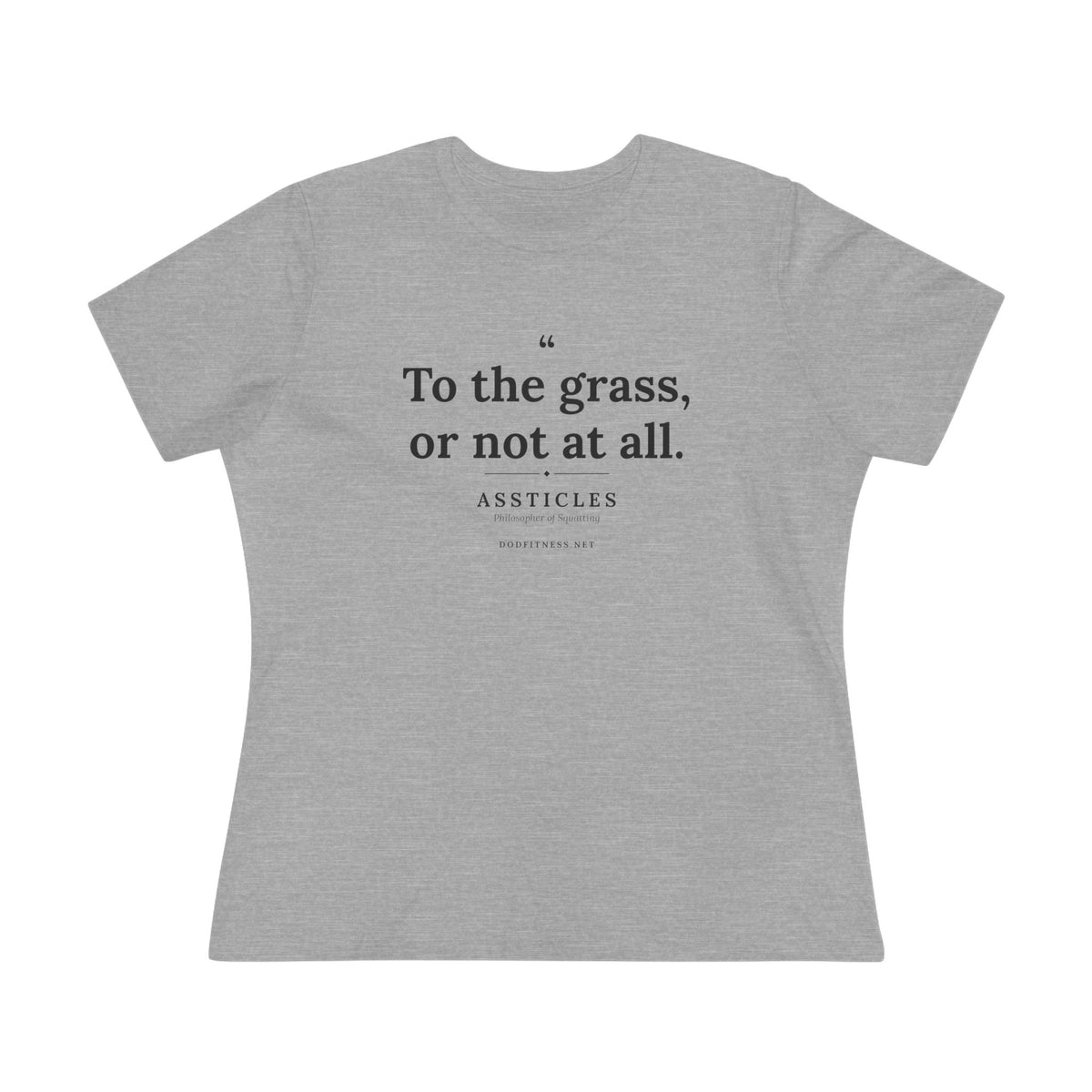 Assticles - To The Grass Or Not At All women's tee - funny gym shirt by DoD Fitness