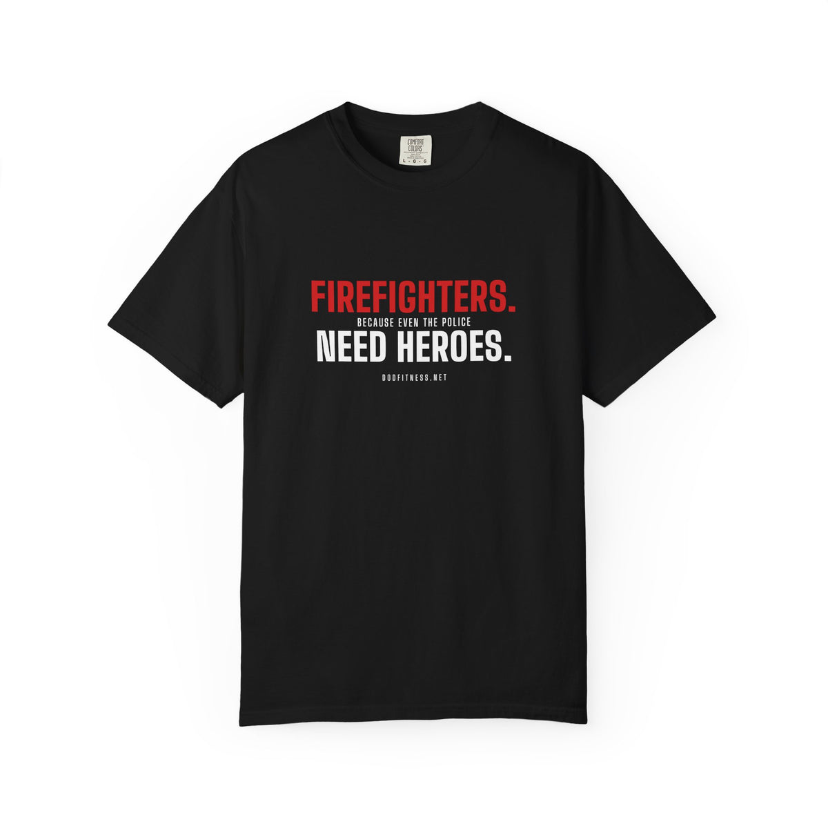 DoD Fitness - Firefighters Need Heroes Men's Tee