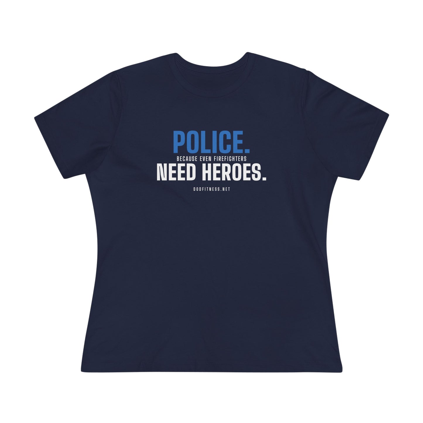 DoD Fitness - Police Need Heroes Women's Tee