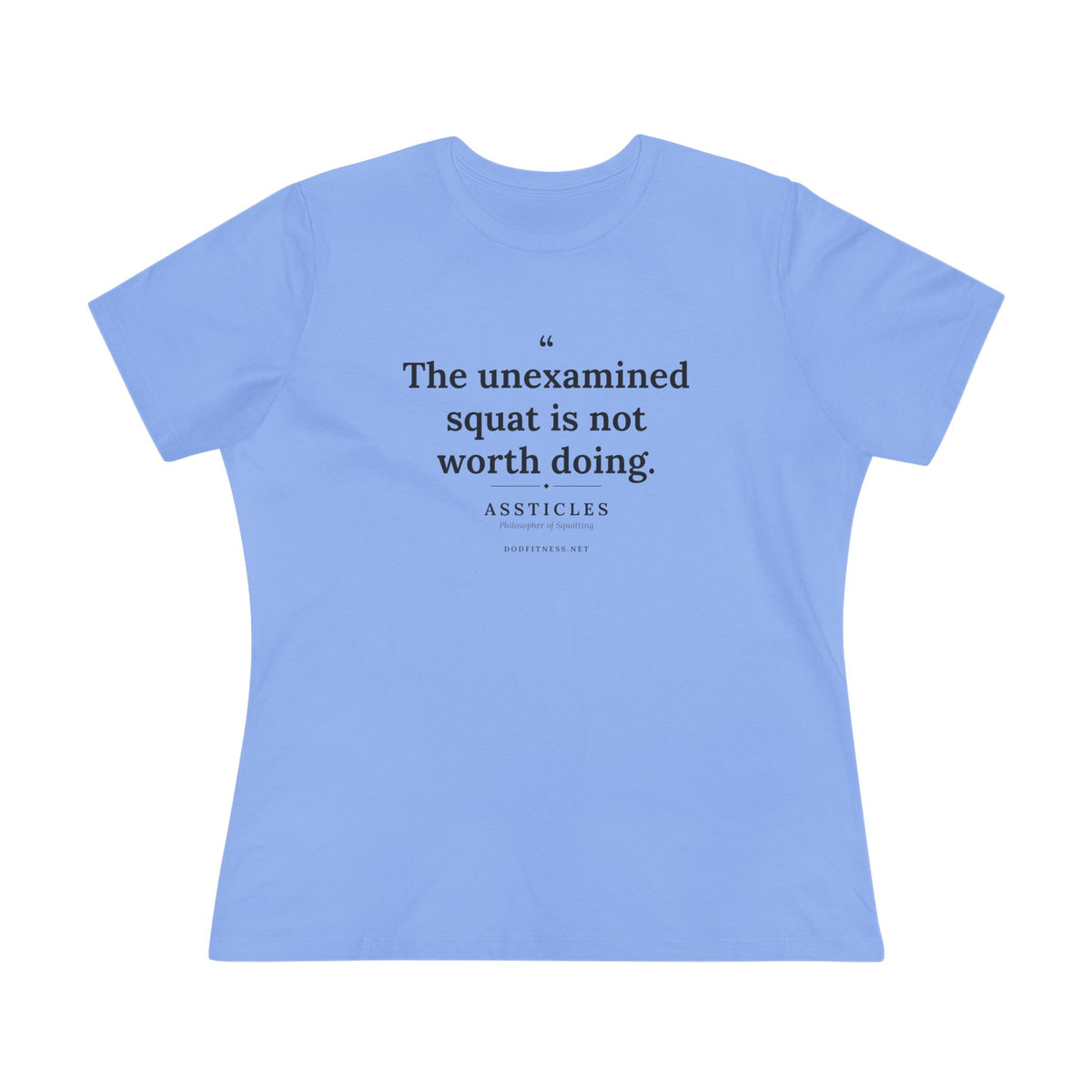 Assticles - The Unexamined Squat women's tee in Carolina Blue - funny gym shirt by DoD Fitness