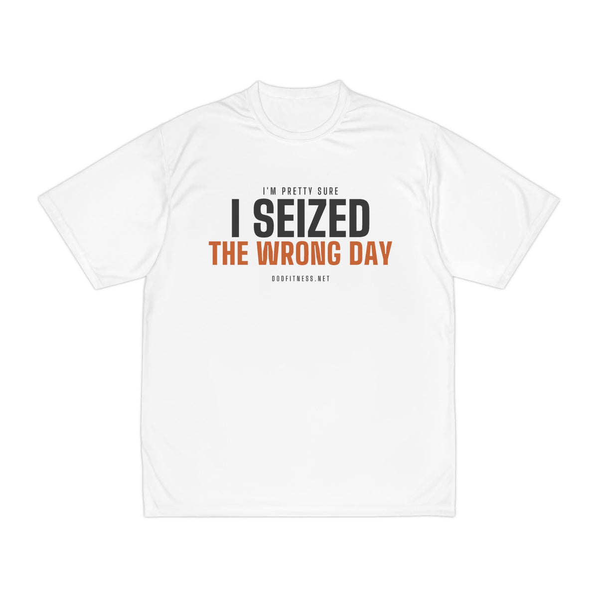 DoD Fitness - Seized Wrong Day Moisture Wicking