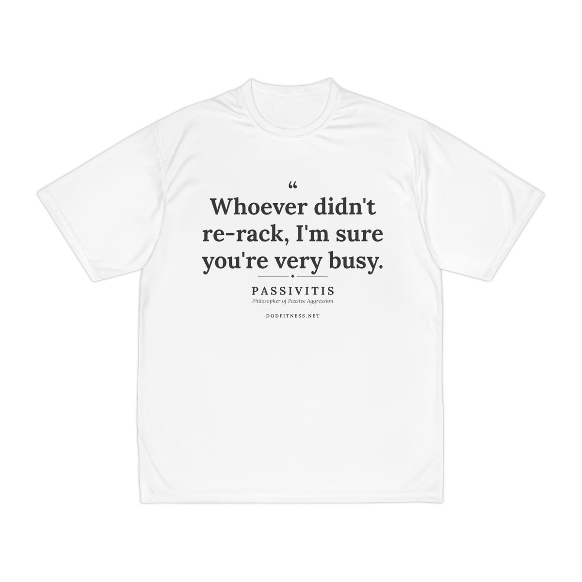 Passivitis - I'm Sure You're Very Busy performance tee - funny gym shirt by DoD Fitness