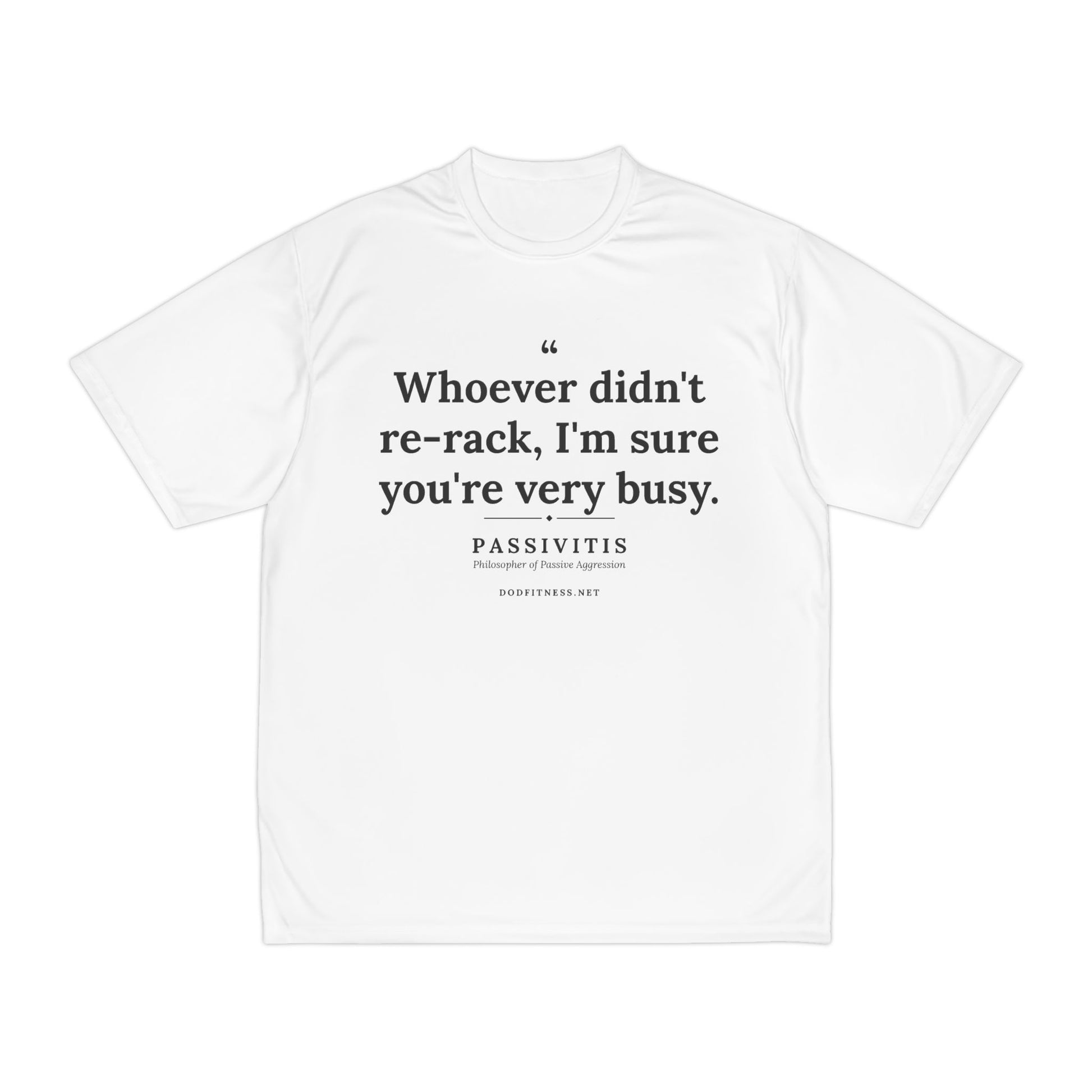 Passivitis - I'm Sure You're Very Busy performance tee - funny gym shirt by DoD Fitness