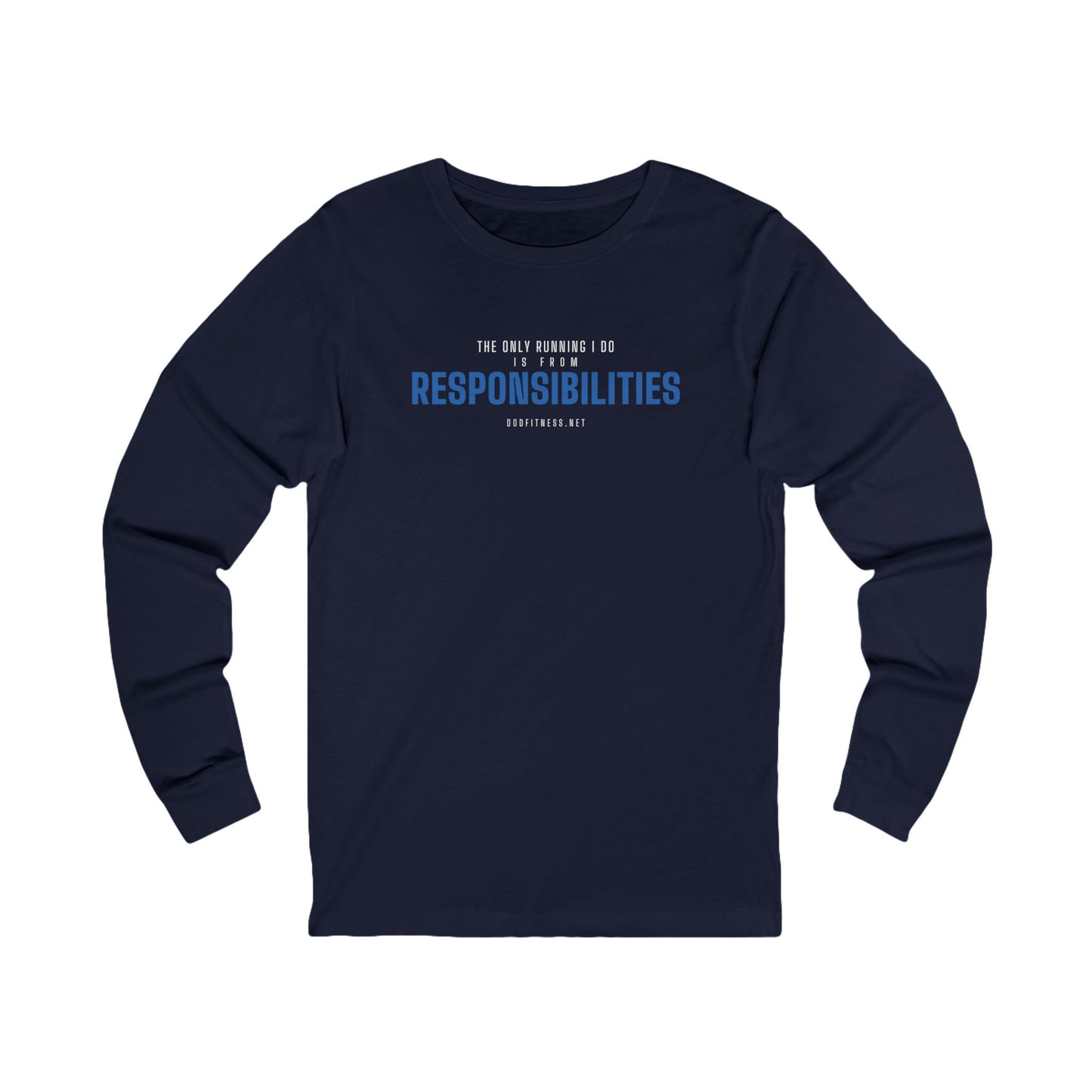 DoD Fitness - Running From Responsibilities Long Sleeve