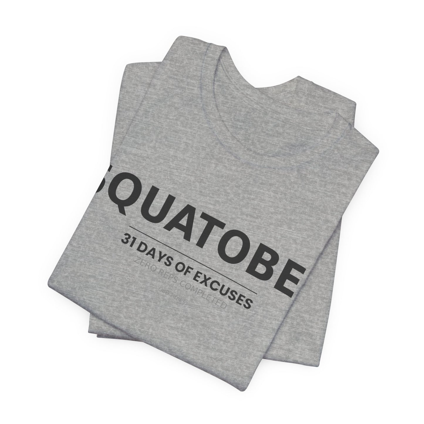DoD Fitness - Squatober - 31 Days of Excuses Men's Tee