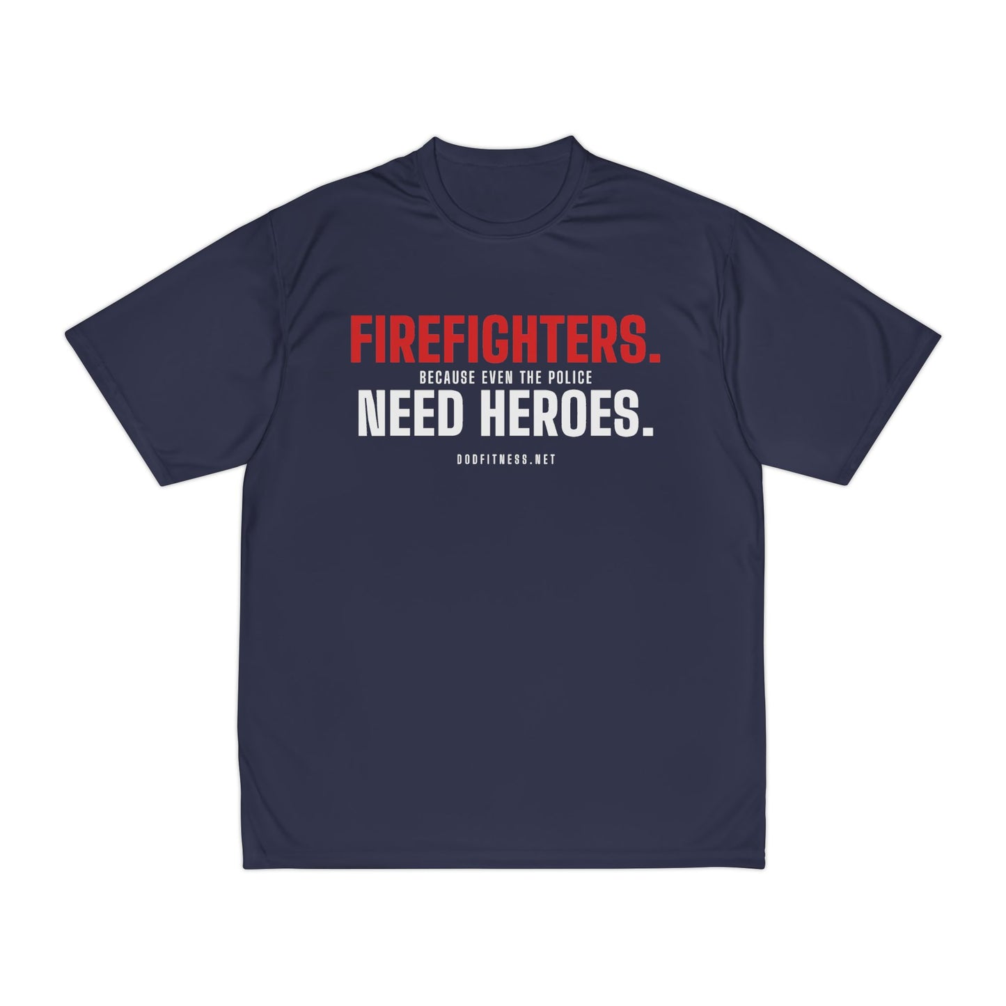 DoD Fitness - Firefighters Need Heroes Moisture Wicking