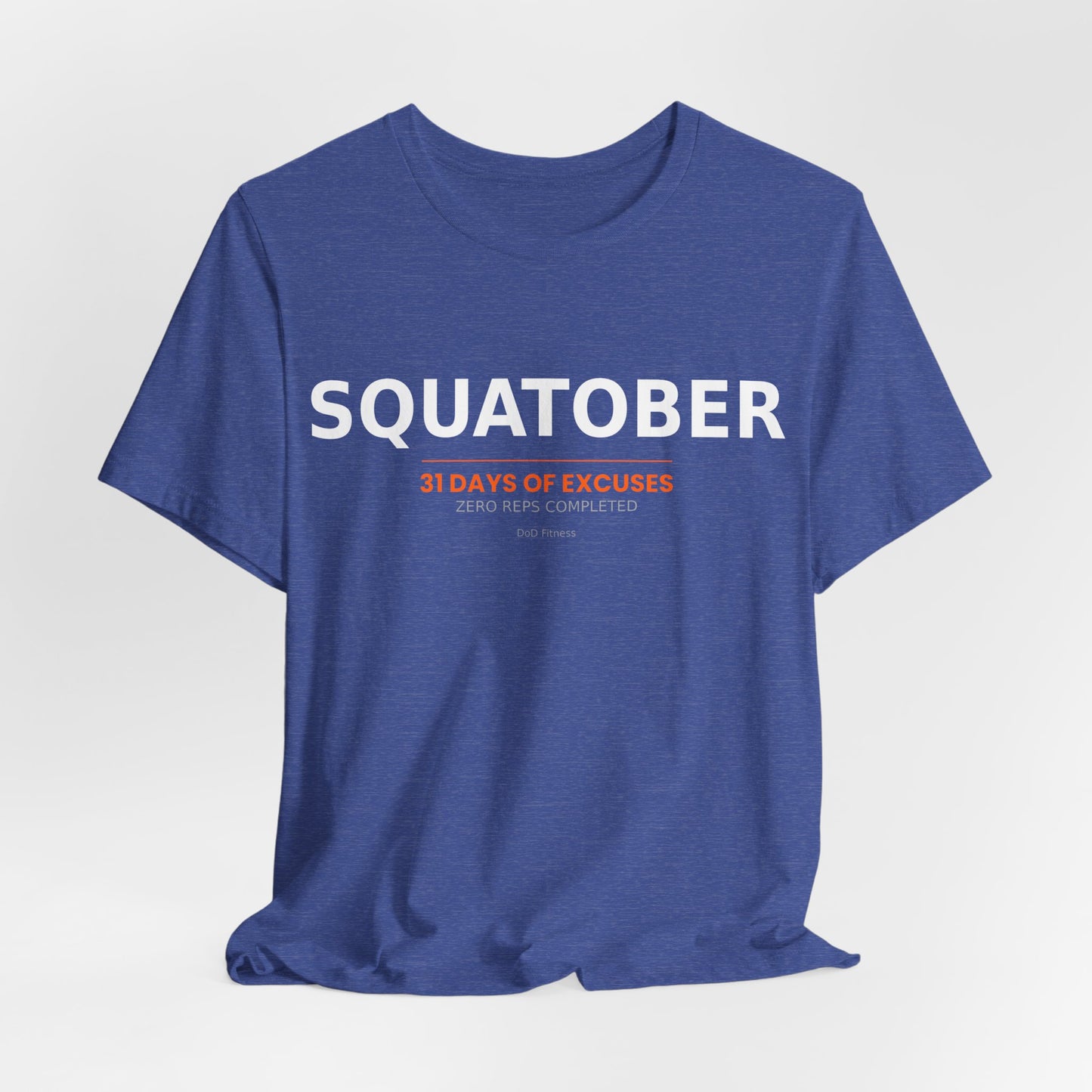 DoD Fitness - Squatober - 31 Days of Excuses Men's Tee