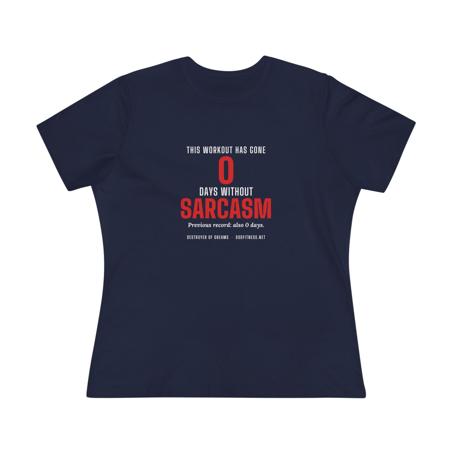 DoD Fitness - 0 Days Sarcasm Women's Tee