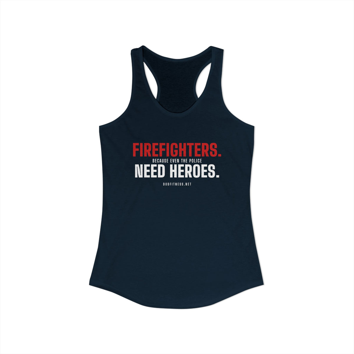 DoD Fitness - Firefighters Need Heroes Women's Tank