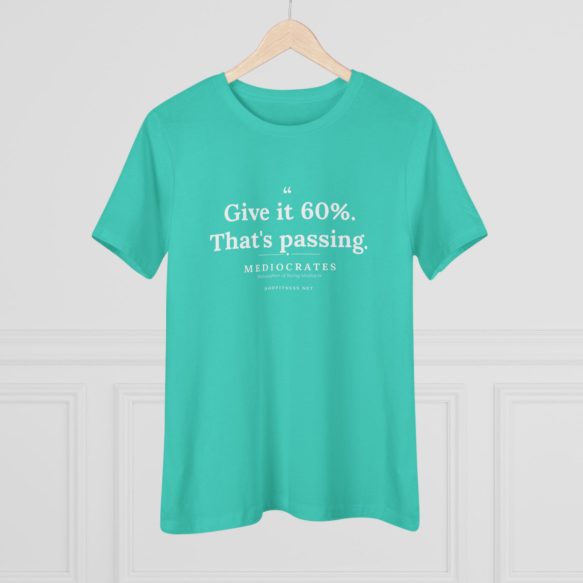 Mediocrates - Give It 60 Percent women's tee - funny gym shirt by DoD Fitness