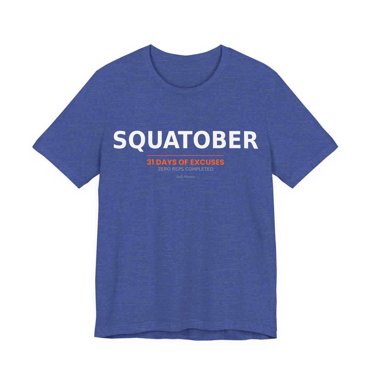 DoD Fitness - Squatober - 31 Days of Excuses Men's Tee