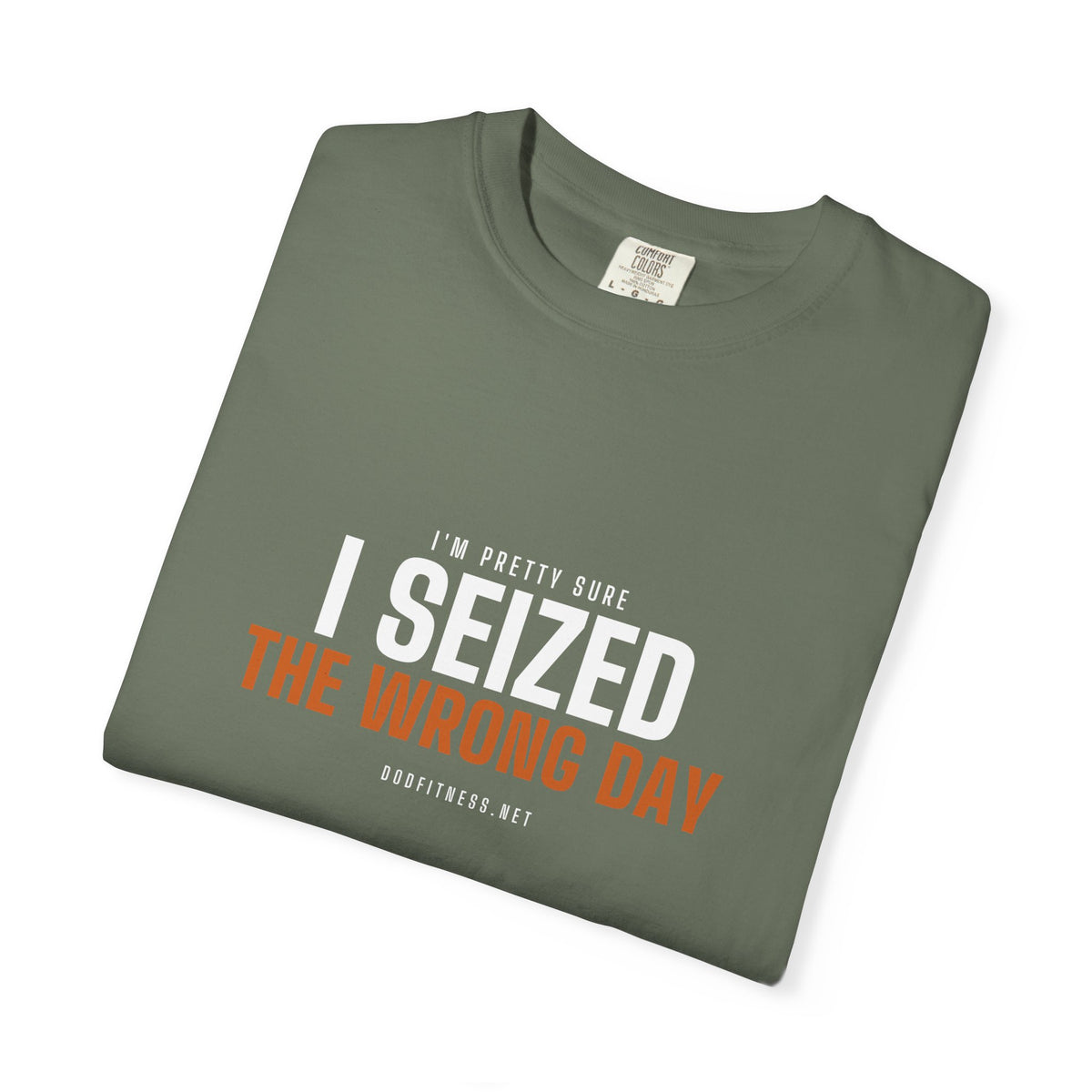 DoD Fitness - Seized Wrong Day Men's Tee