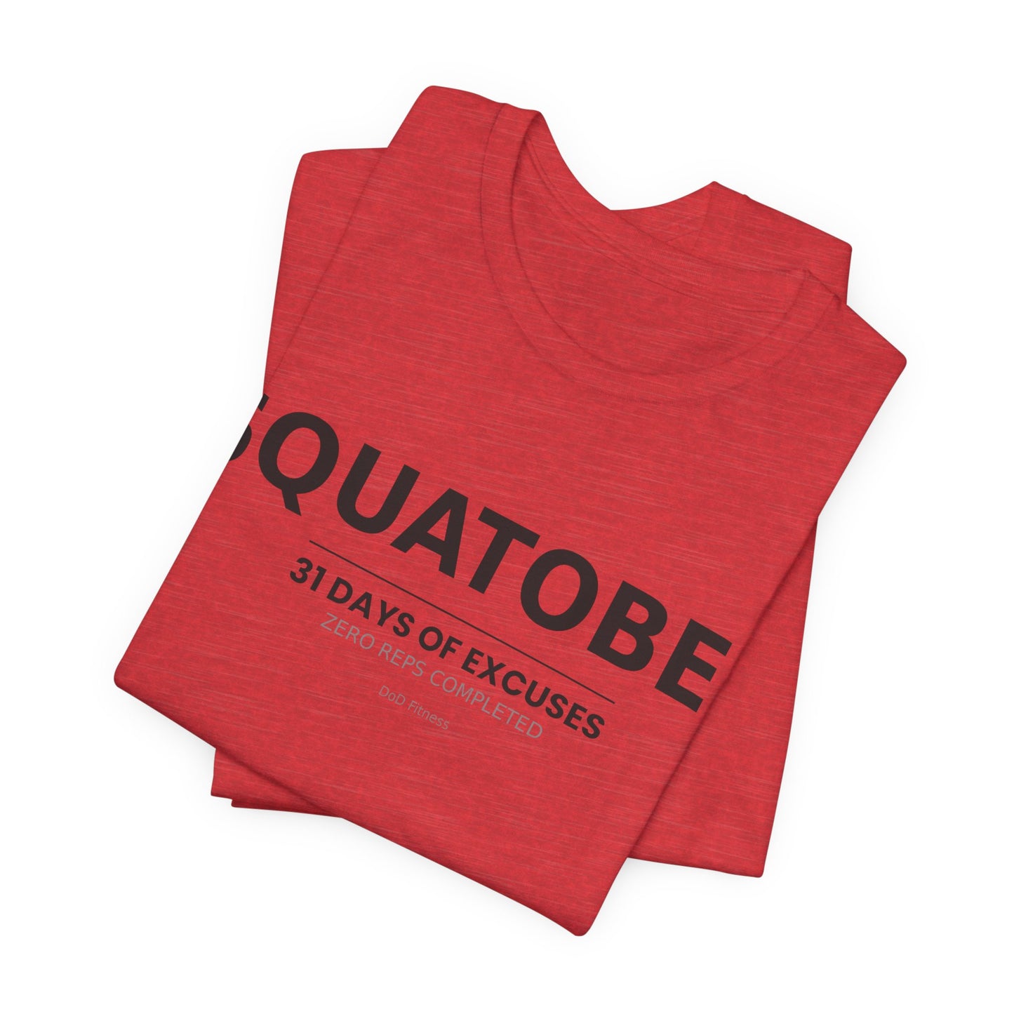 DoD Fitness - Squatober - 31 Days of Excuses Men's Tee