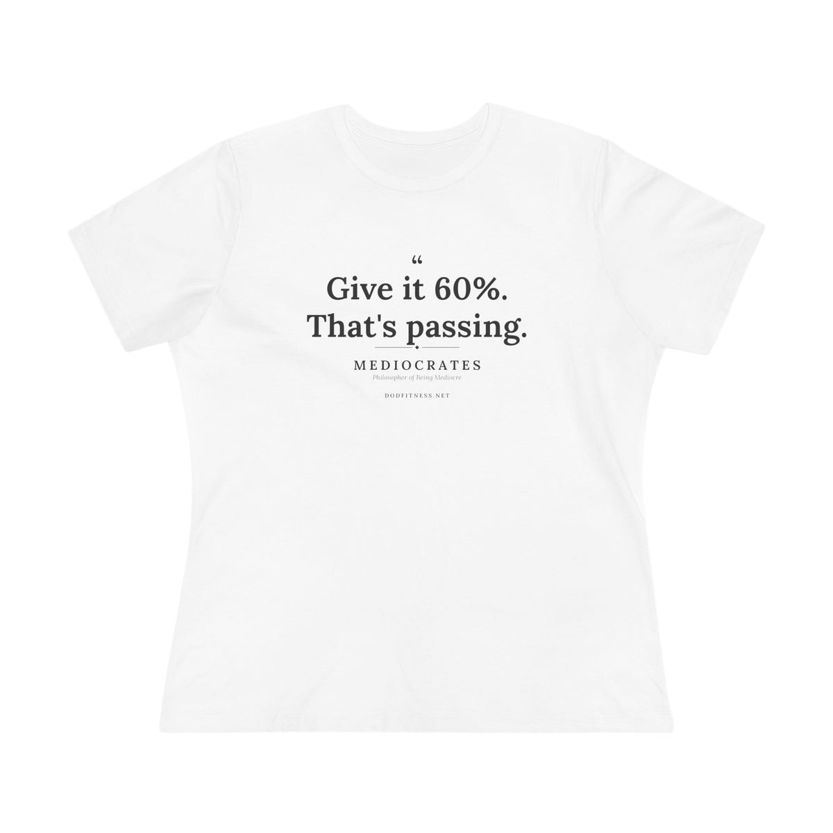 Mediocrates - Give It 60 Percent women's tee - funny gym shirt by DoD Fitness