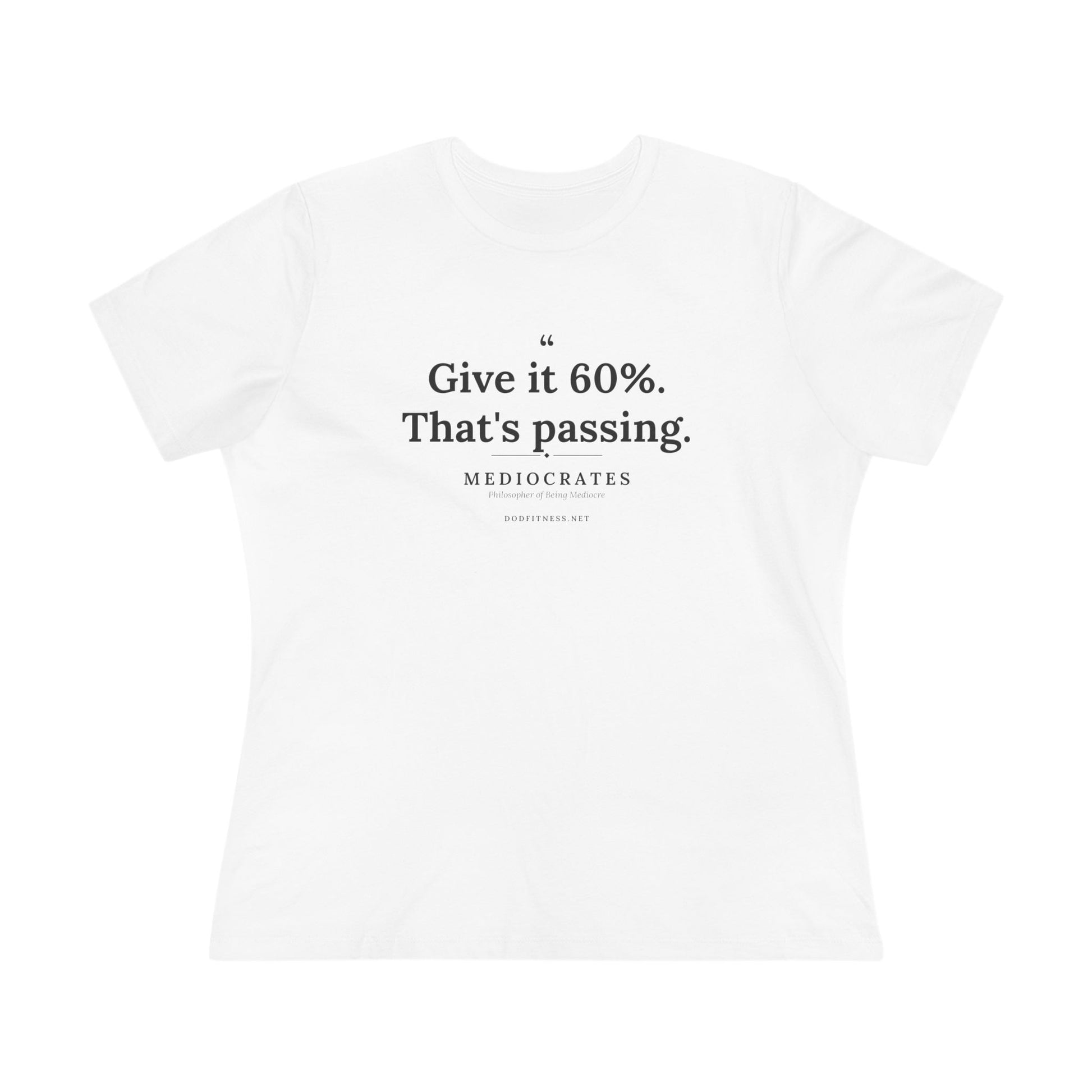 Mediocrates - Give It 60 Percent women's tee - funny gym shirt by DoD Fitness