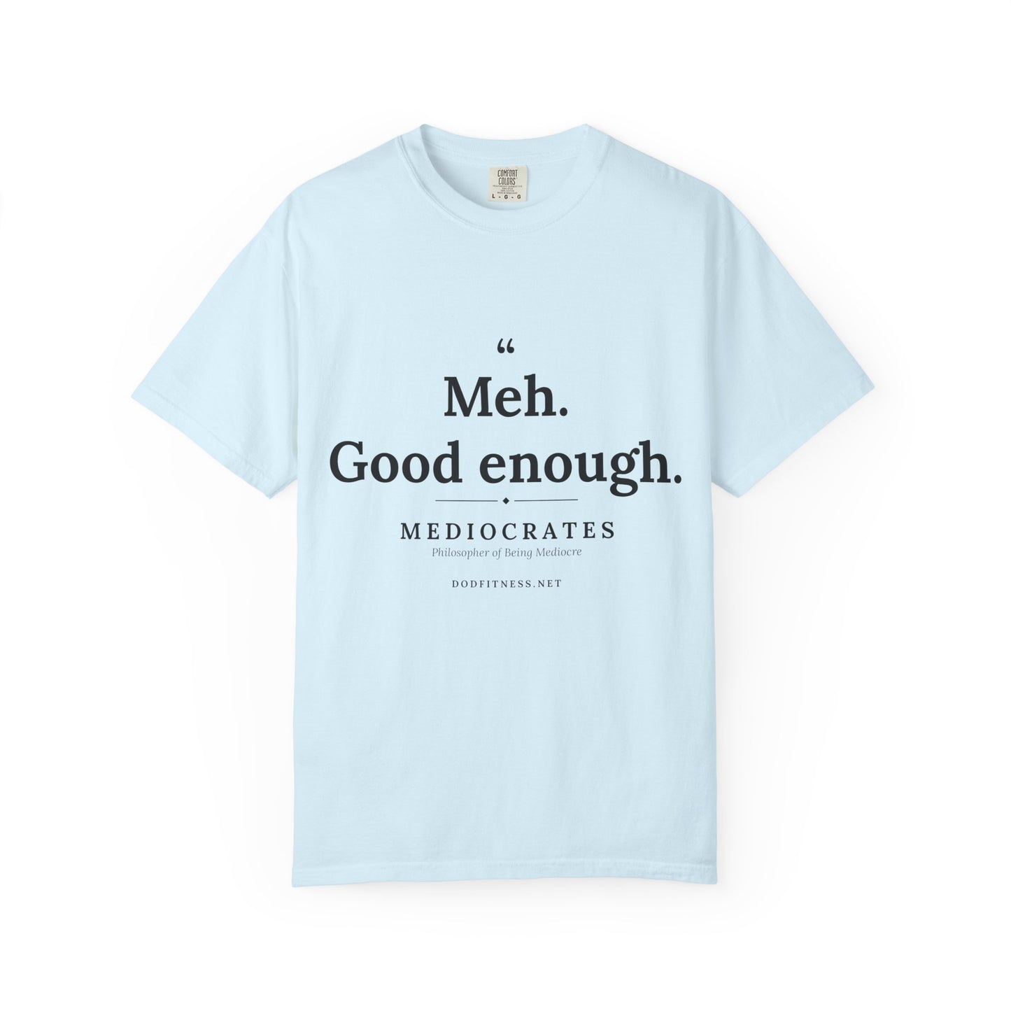 Mediocrates - Meh Good Enough men's tee - funny gym shirt by DoD Fitness
