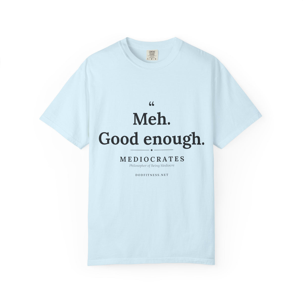 Mediocrates - Meh Good Enough men's tee - funny gym shirt by DoD Fitness