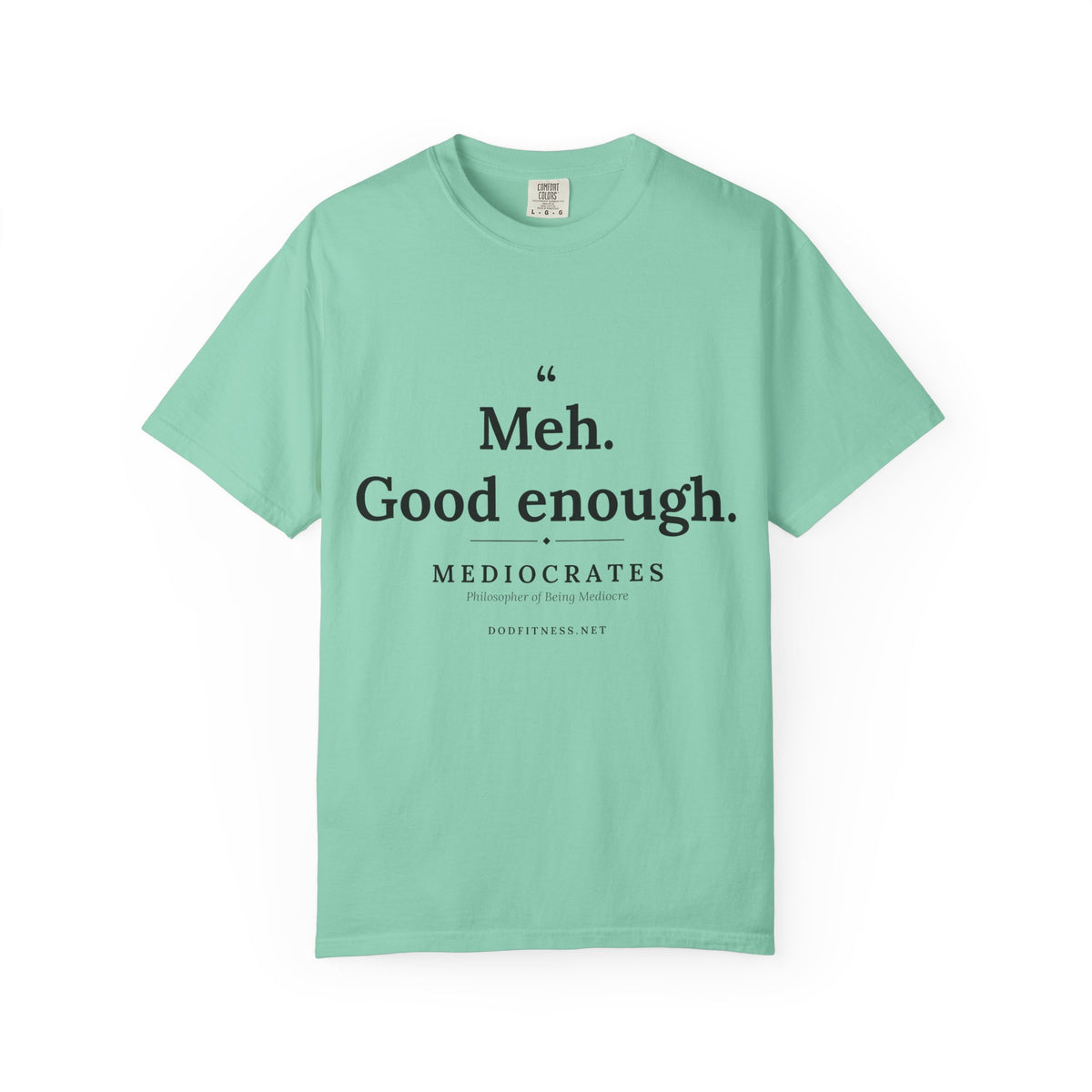 Mediocrates - Meh Good Enough men's tee - funny gym shirt by DoD Fitness