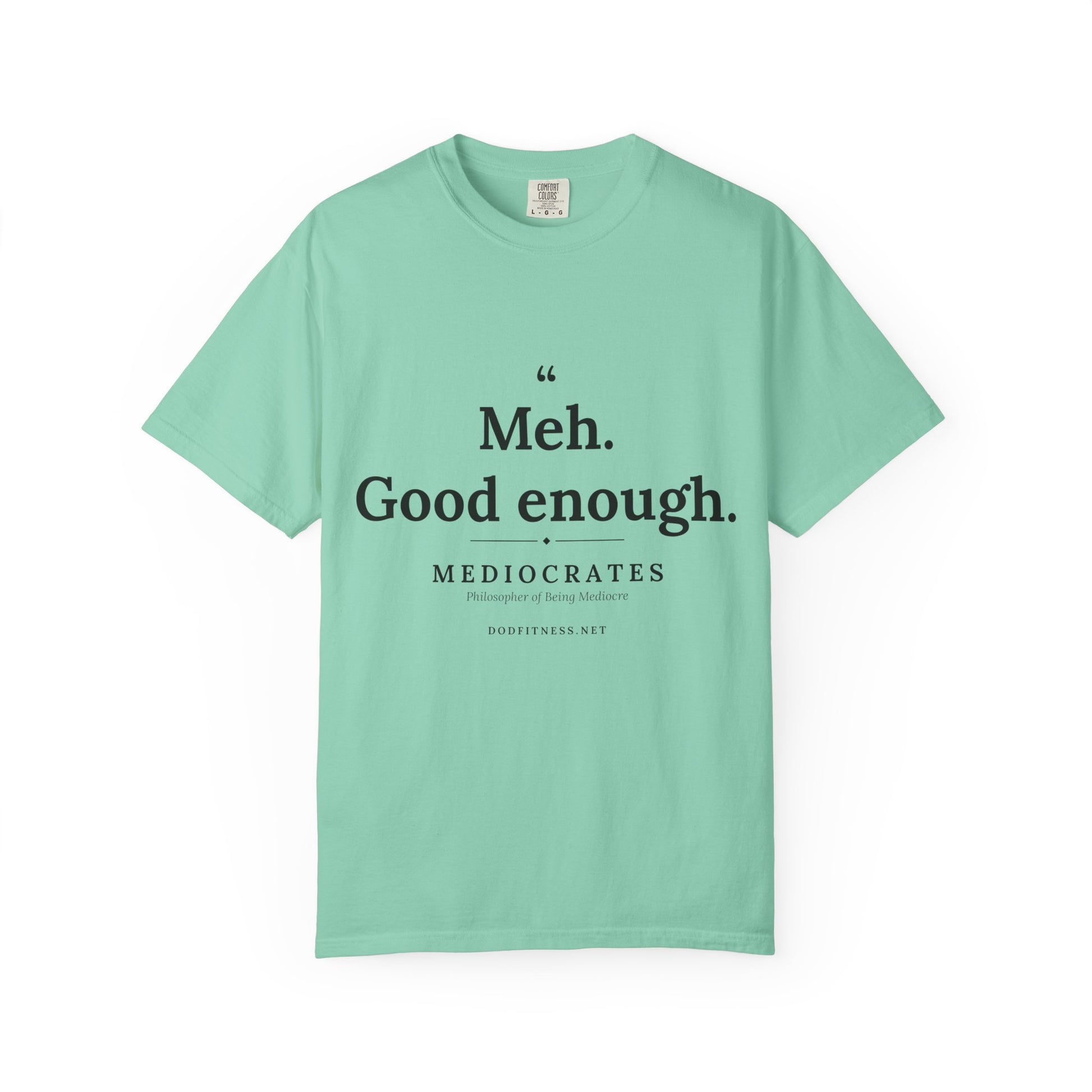 Mediocrates - Meh Good Enough men's tee - funny gym shirt by DoD Fitness