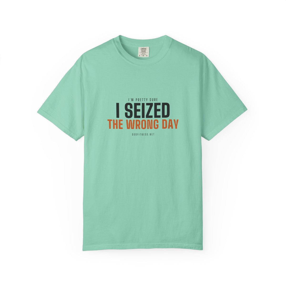 DoD Fitness - Seized Wrong Day Men's Tee