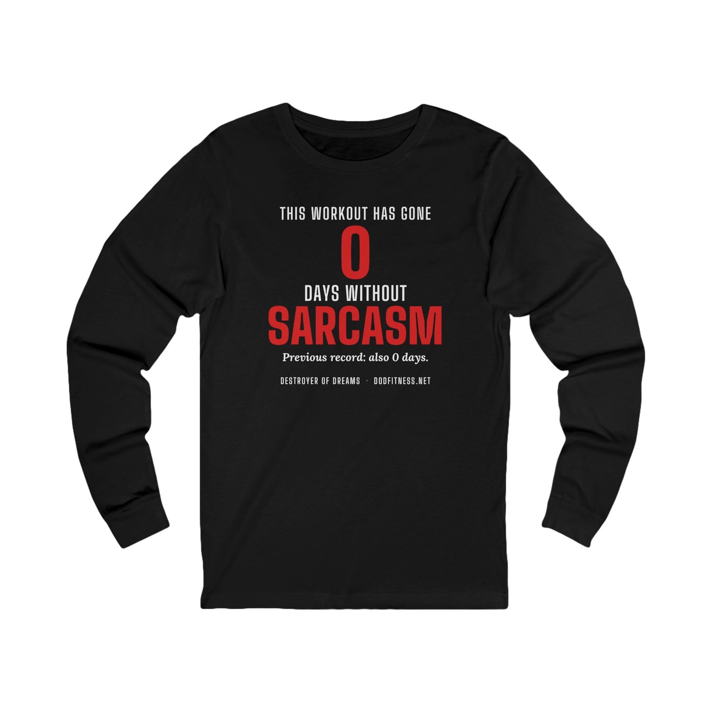 DoD Fitness - 0 Days Sarcasm Long Sleeve