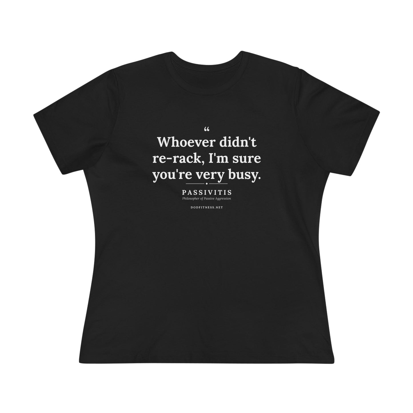 Passivitis - I'm Sure You're Very Busy women's tee in Black - funny gym shirt by DoD Fitness