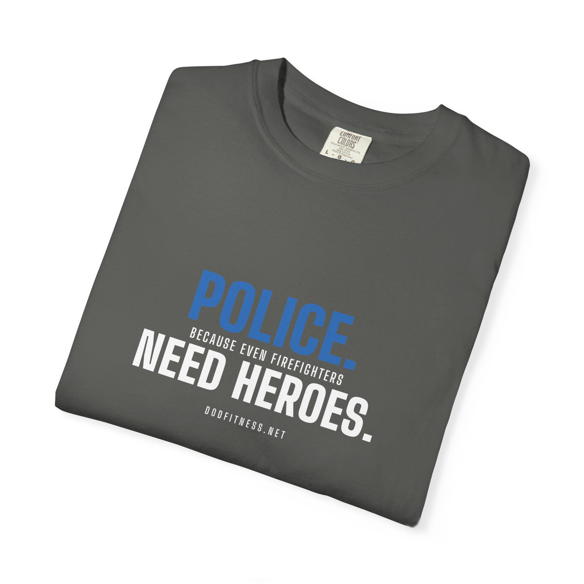 DoD Fitness - Police Need Heroes Men's Tee