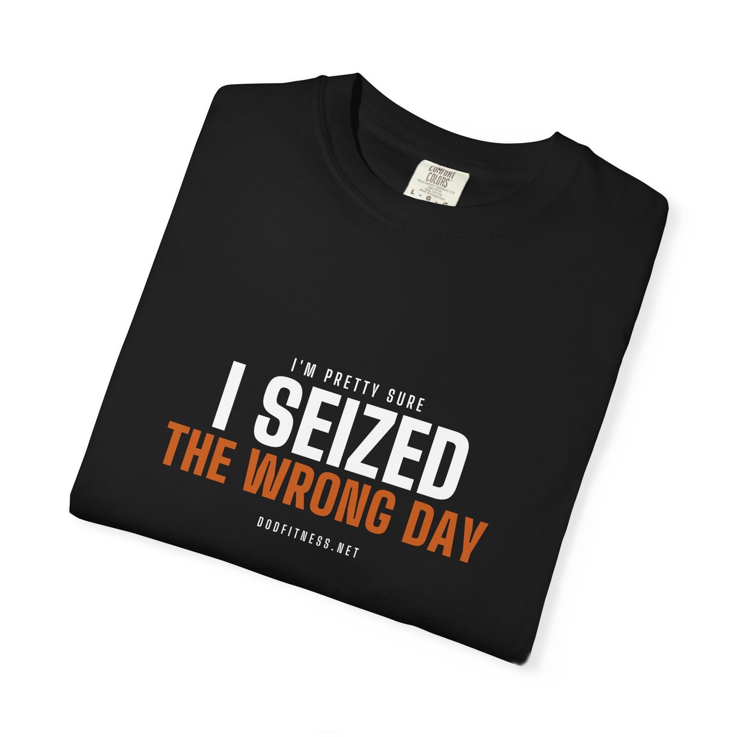 DoD Fitness - Seized Wrong Day Men's Tee