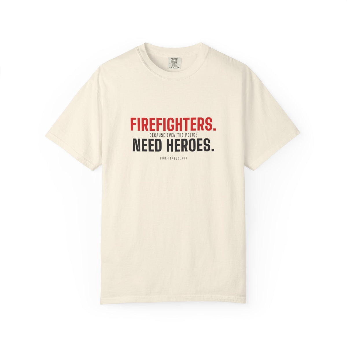 DoD Fitness - Firefighters Need Heroes Men's Tee
