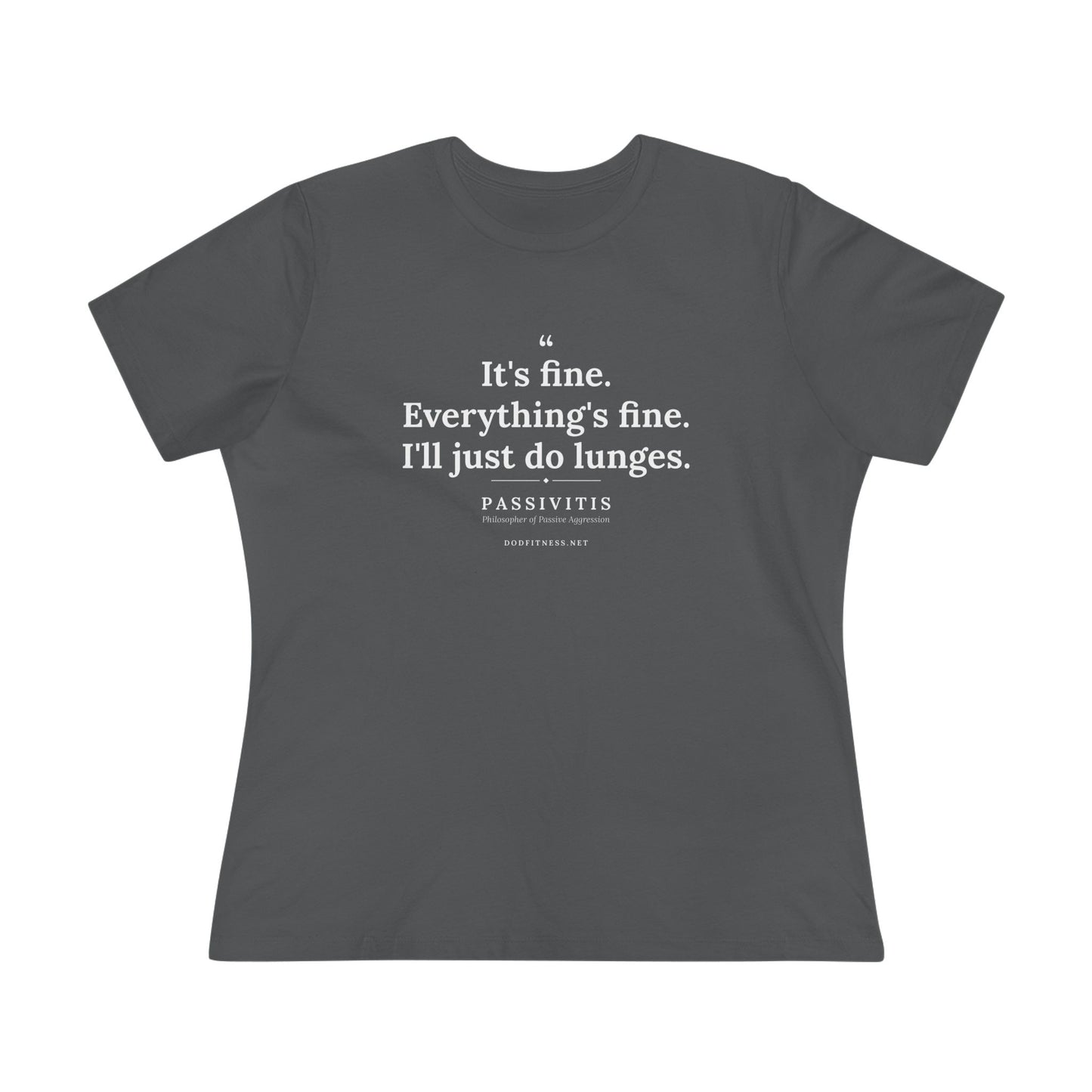 Passivitis - I'll Just Do Lunges women's tee - funny gym shirt by DoD Fitness